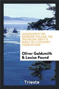Goldsmith's the Deserted Village: The Traveller; Gray's Elegy in a Country ...