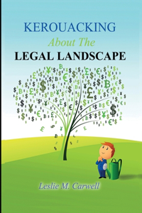 Kerouacking About The Legal Landscape