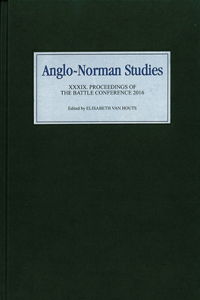 Anglo-Norman Studies XXXIX