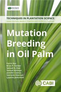 Mutation Breeding in Oil Palm