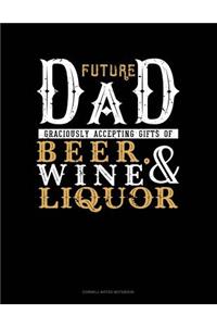 Future Dad Graciously Accepting Gifts of Beer, Wine, and Liquor