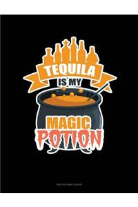 Tequila Is My Magic Potion