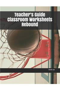 Teacher's Guide Classroom Worksheets Rebound