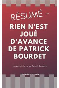 Résumé - Rien n'Est Joué d'Avance de Patrick Bourdet