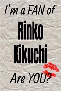 I'm a Fan of Rinko Kikuchi Are You? Creative Writing Lined Journal