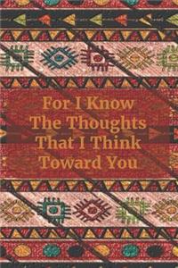 For I Know the Thoughts That I Think Toward You