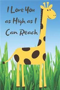 I Love You as High as I Can Reach Giraffe Blank Lined Journal Notebook
