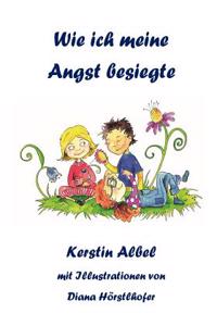 Wie ich meine Angst besiegte