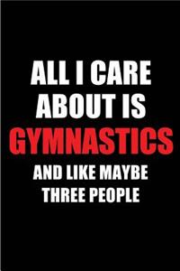 All I Care about Is Gymnastics and Like Maybe Three People