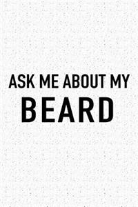 Ask Me about My Beard