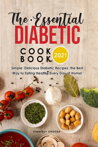 The Essential Diabetic Cookbook 2021
