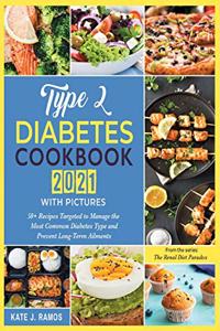 Type 2 Diabetes Cookbook 2021 with Pictures