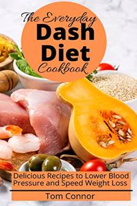 The Everyday Dash Diet Cookbook