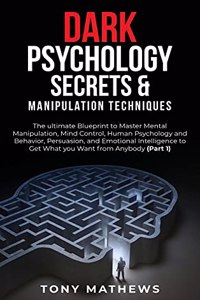 Dark Psychology Secrets & Manipulation Techniques