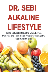 Dr. Sebi Alkaline Lifestyle
