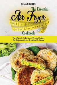 The Essential Air Fryer Cookbook