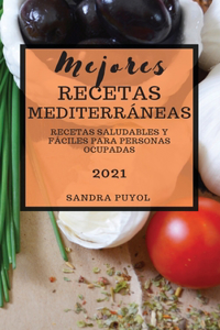 Mejores Recetas Mediterráneas (Mediterranean Recipes 2021 Spanish Edition)