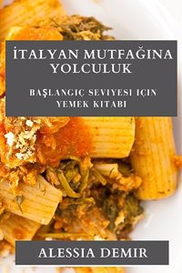 İtalyan Mutfağına Yolculuk