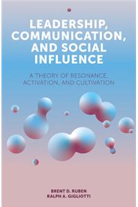 Leadership, Communication, and Social Influence