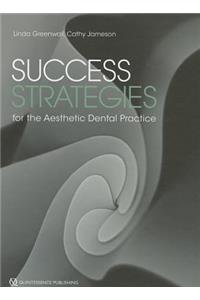 Success Strategies for the Aesthetic Dental Practice
