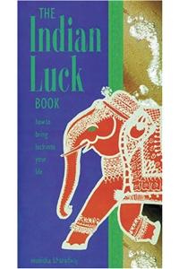 The Indian Luck Book: How to Bring Luck into Your Life