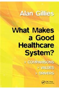 What Makes a Good Healthcare System?