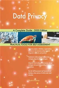 Data Privacy A Complete Guide - 2020 Edition