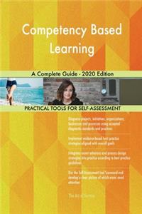 Competency Based Learning A Complete Guide - 2020 Edition