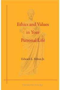 Ethics and Values in Your Personal Life