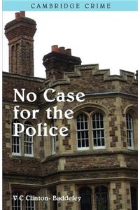 No Case for the Police