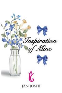 Inspiration of Mine