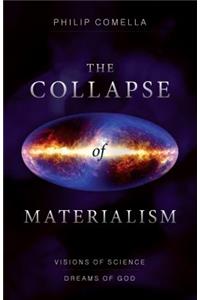 Collapse of Materialism