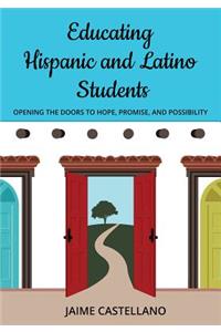 Educating Hispanic and Latino Students