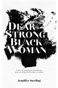 Dear Strong Black Woman