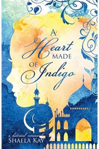 Heart Made of Indigo: A Historical Romance