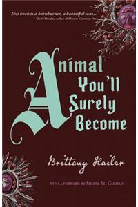 Animal You'll Surely Become: Extended Edition