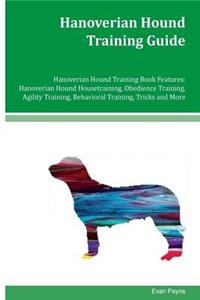 Hanoverian Hound Training Guide Hanoverian Hound Training Book Features
