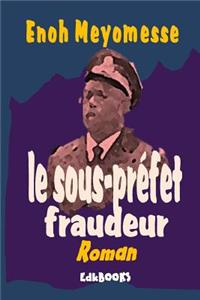 Le sous-préfet fraudeur