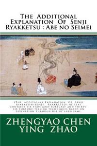 The Additional Explanation of Senji Ryakketsu: Abe No Seimei: Lthe Additional Explanation of Senji Ryakketsu, He Text Contains Six Thousand Forecast and Thirty-Six Fortune-Telling Techniques Base