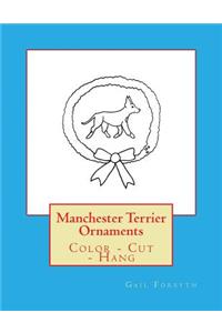 Manchester Terrier Ornaments