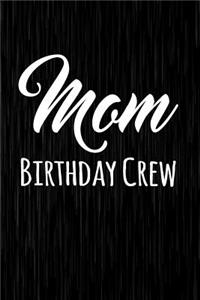Mom Birthday Crew