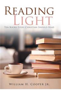 Reading Light: Ten Books Every Christian Should Read