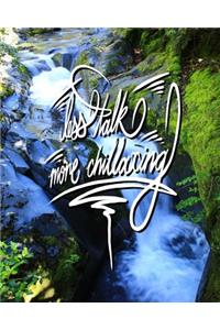 Less Talk, More Chillaxing