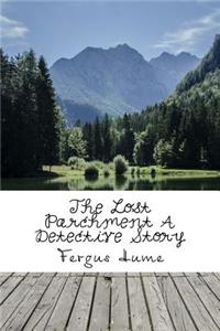 The Lost Parchment A Detective Story