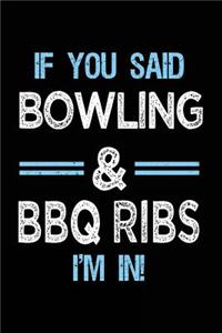 If You Said Bowling & BBQ Ribs I'm in