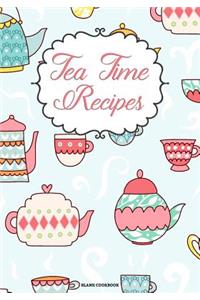 Blank Cookbook Tea Time Recipes