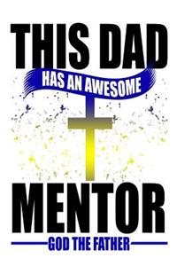 This Dad Has An Awesome Mentor God The Father