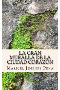 gran muralla de la ciudad corazón: y otros cuentos cortos