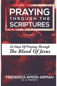 Praying Through the Scriptures: 33 Days of Praying Through the Blood of Jesus