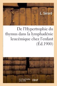 de l'Hypertrophie Du Thymus Dans La Lymphadénie Leucémique Chez l'Enfant